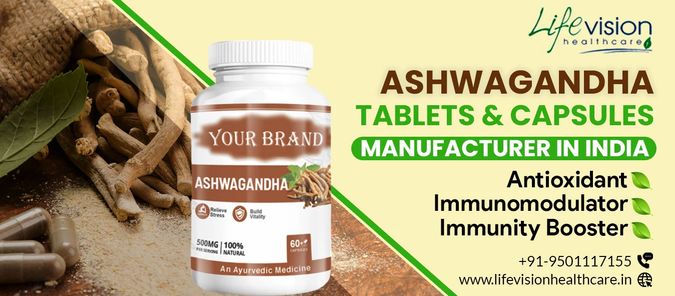 Ashwagandha Tablets: Unveiling the Health Benefits by Lifevision Healthcare, a Trusted Manufacturer | Lifevision Healthcare